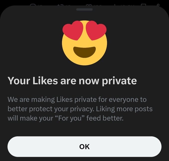 Image shows a graphic from X which reads. Your likes are now private. We are making likes private for everyone to better protect your privacy. Liking more posts will make your 'for you' feed better